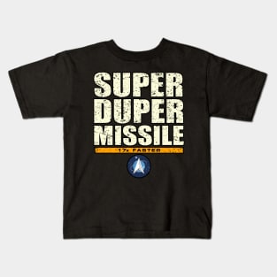 Super Duper Missile 17x Faster Phrase Kids T-Shirt